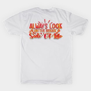 Always Look on the bright side of life T-Shirt